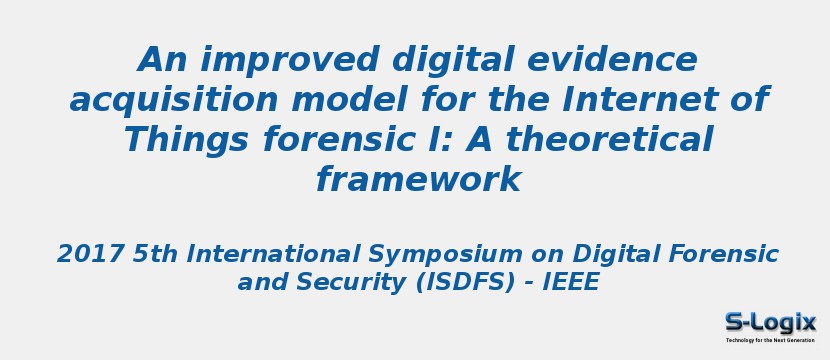 An improved digital evidence acquisition model for the Internet of Things forensic I: A theoretical framework