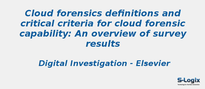 Cloud forensics definitions and critical criteria for cloud forensic capability: An overview of survey results