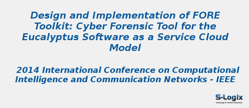 Design and Implementation of FORE Toolkit: Cyber Forensic Tool for the Eucalyptus Software as a Service Cloud Model