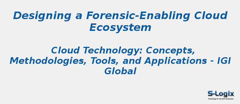 Designing a Forensic-Enabling Cloud Ecosystem