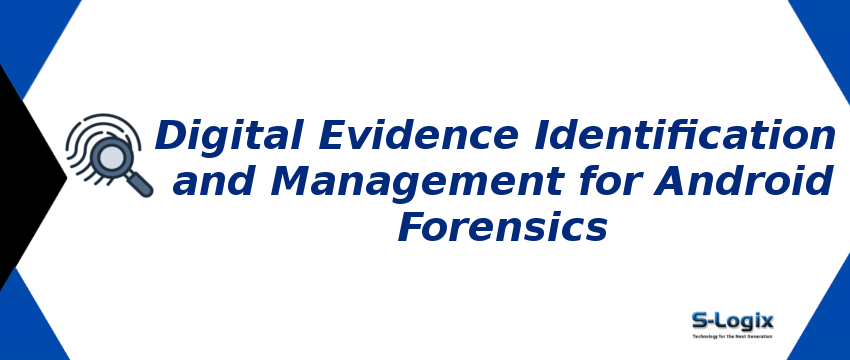 digital-evidence-identification-and-management-for-android-forensics.png