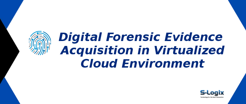 digital-forensic-evidence-acquisition-in-virtualized-cloud-environment.png