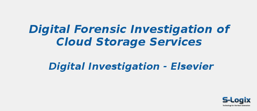 Digital Forensic Investigation of Cloud Storage Services