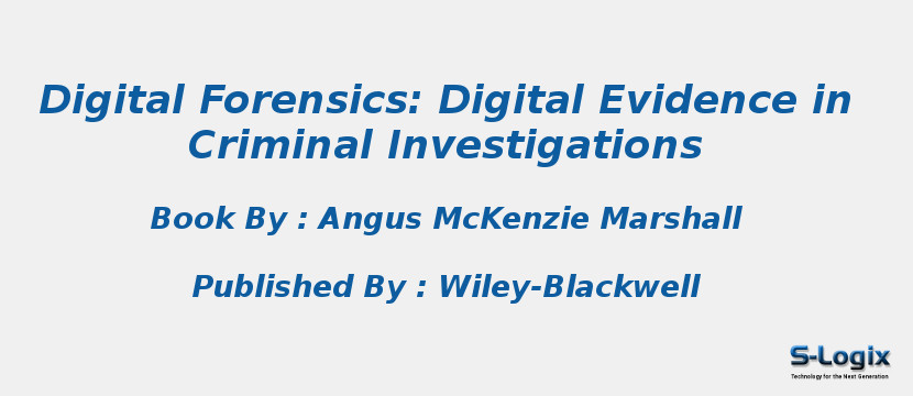 Digital Forensics: Digital Evidence in Criminal Investigations
