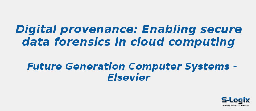 Digital provenance: Enabling secure data forensics in cloud computing
