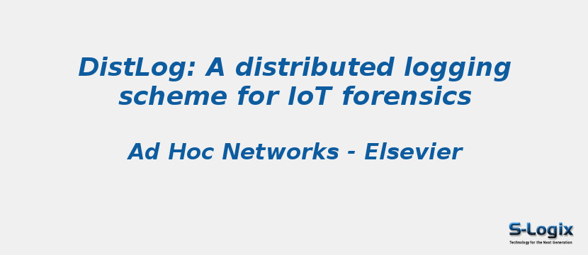 DistLog: A distributed logging scheme for IoT forensics