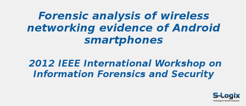 Forensic analysis of wireless networking evidence of Android smartphones