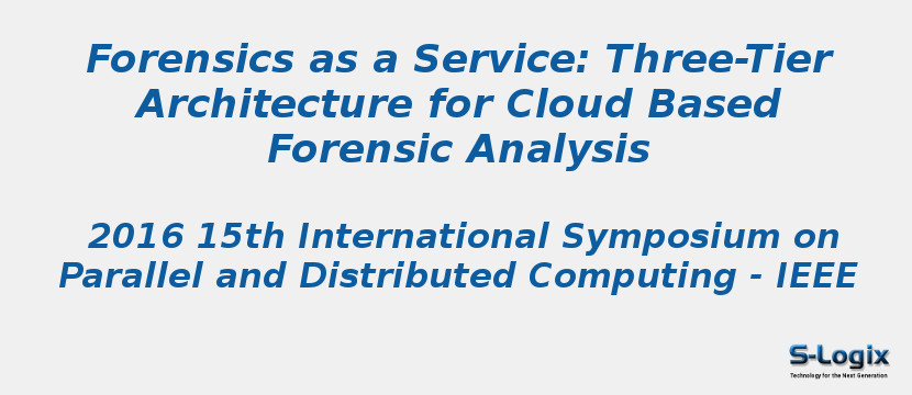Forensics as a Service: Three-Tier Architecture for Cloud Based Forensic Analysis Forensics as a Service: Three-Tier Architecture for Cloud Based Forensic Analysis