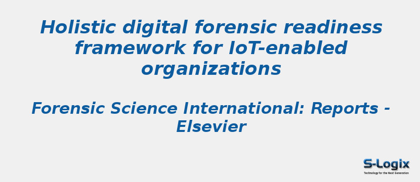 Holistic digital forensic readiness framework for IoT-enabled organizations