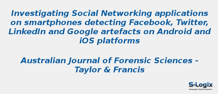 Investigating Social Networking applications on smartphones detecting Facebook, Twitter, LinkedIn and Google artefacts on Android and iOS platforms