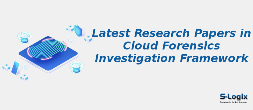 Latest Research Papers in Cloud Forensics Investigation Framework