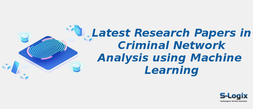 Latest Research Papers in Criminal Network Analysis using Machine Learning