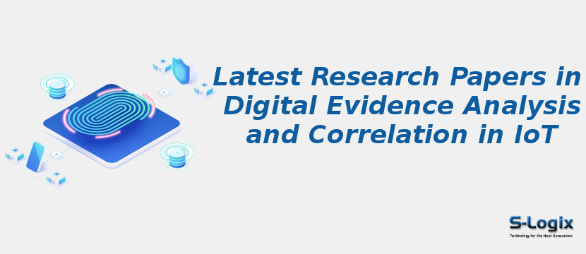 Latest Research Papers in Digital Evidence Analysis and Correlation in IoT