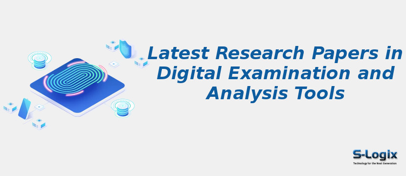 Latest Research Papers in Digital Examination and Analysis Tools