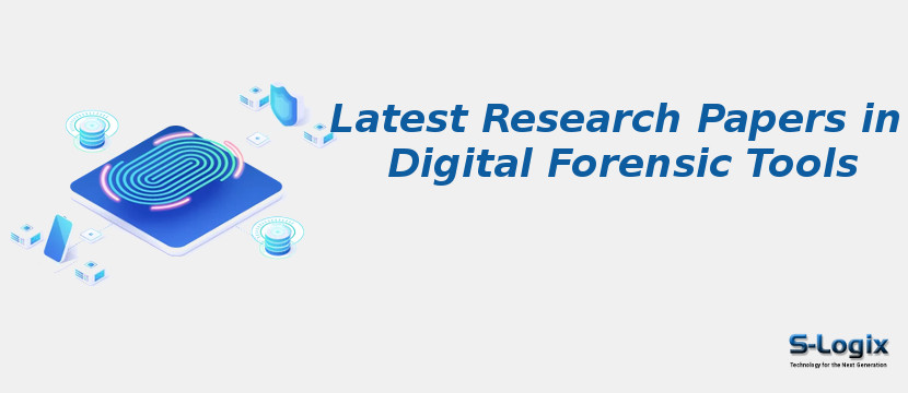 Latest Research Papers in Digital Forensic Tools
