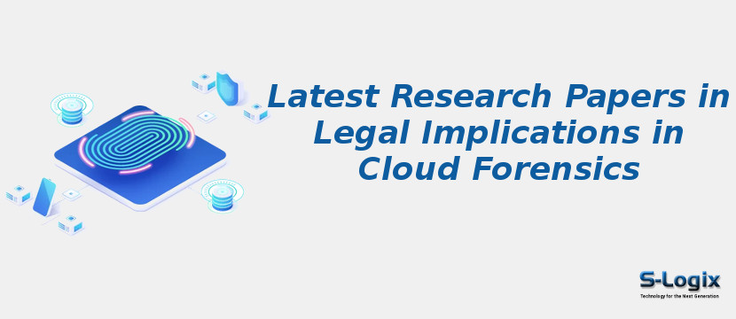 Latest Research Papers in Legal Implications in Cloud Forensics