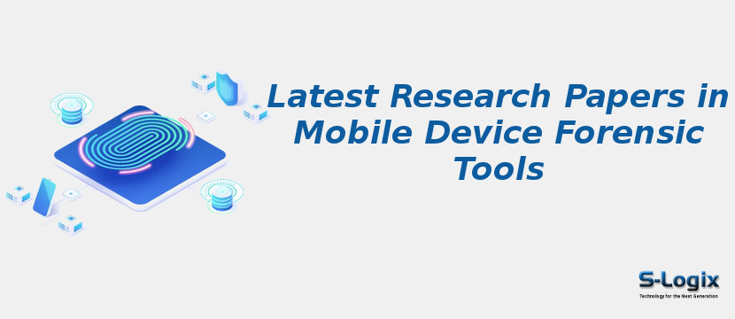 Latest Research Papers in Mobile Device Forensic Tools