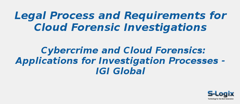 Legal Process and Requirements for Cloud Forensic Investigations