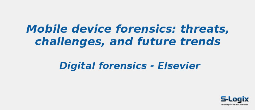 Mobile device forensics: threats, challenges, and future trends