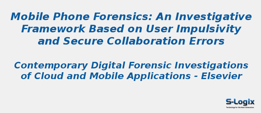 Mobile Phone Forensics: An Investigative Framework Based on User Impulsivity and Secure Collaboration Errors