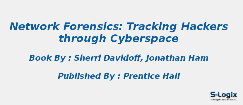 Network Forensics: Tracking Hackers through Cyberspace