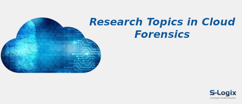 Cloud Forensics Research Topics
