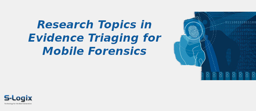 Evidence Triaging for Mobile Forensics Research Topics