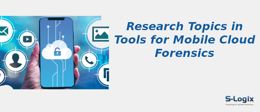 Tools for Mobile Cloud Forensics Research Topics