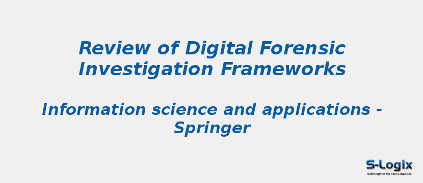 Review of Digital Forensic Investigation Frameworks