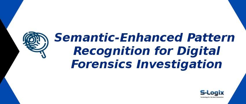 semantic-enhanced-pattern-recognition-for-digital-forensics-investigation.png
