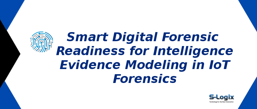 smart-digital-forensic-readiness-for-intelligence-evidence-modeling-in-iot-forensics.png