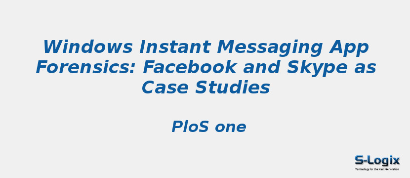 Windows Instant Messaging App Forensics: Facebook and Skype as Case Studies