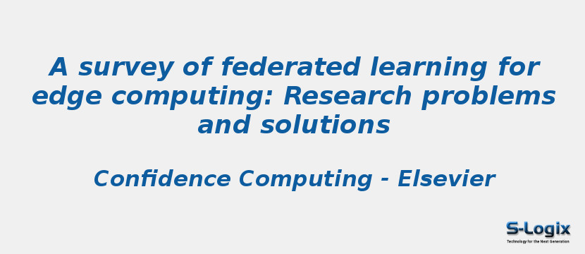 A survey of federated learning for edge computing | S-Logix