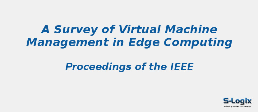 A Survey of Virtual Machine Management in Edge Computing