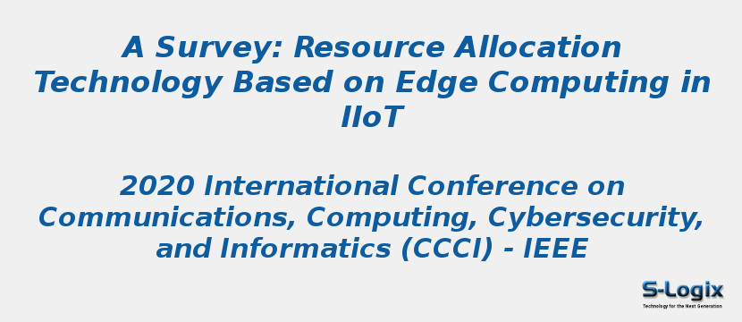 A Survey: Resource Allocation Technology Based on Edge Computing in IIoT