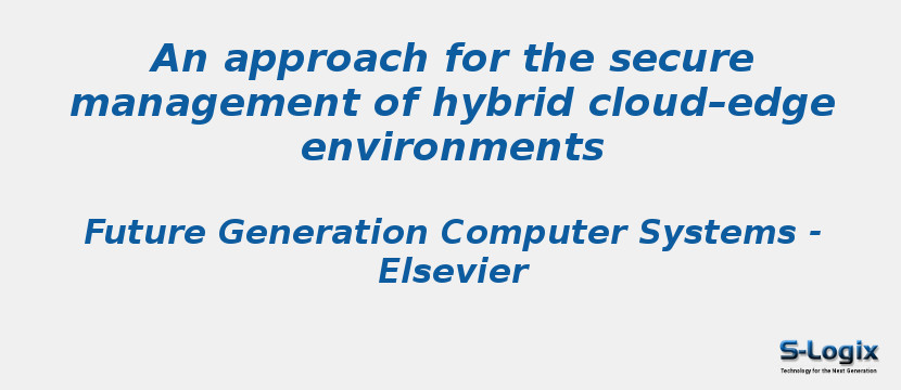 An approach for the secure management of hybrid cloud–edge environments