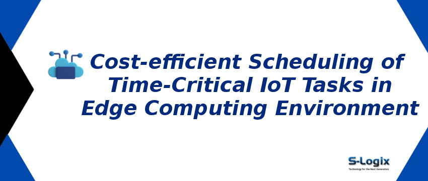 cost-efficient-scheduling-of-time-critical-iot-tasks-in-edge-computing-environment.png