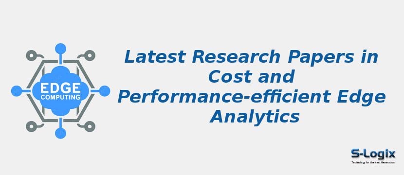 Latest Research Papers in Cost and Performance-efficient Edge Analytics