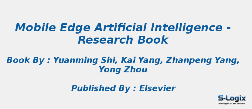 Mobile Edge Artificial Intelligence - Research Book