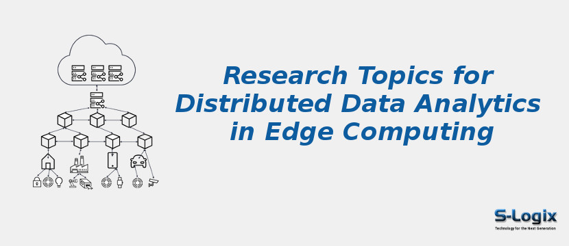 Research Topics for Distributed Data Analytics in Edge Computing