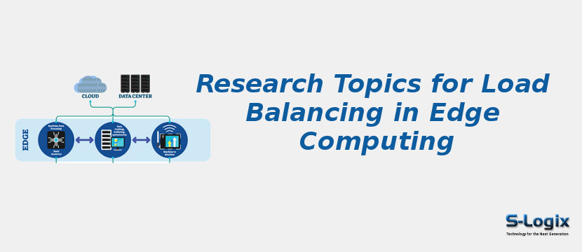 Research Topics for Load Balancing in Edge Computing