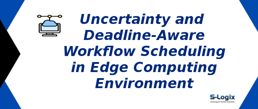 uncertainty-and-deadline-aware-workflow-scheduling-in-edge-computing-environment.png