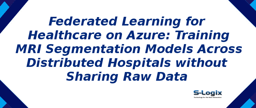 Federated Learning for Healthcare Federated Learning for Healthcare