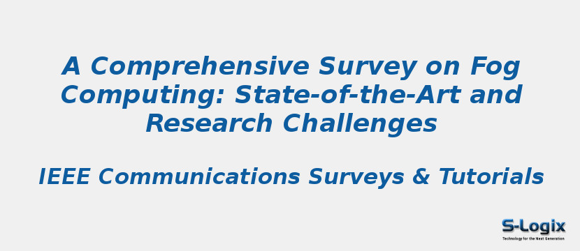 A Comprehensive Survey on Fog Computing: State-of-the-Art and Research Challenges