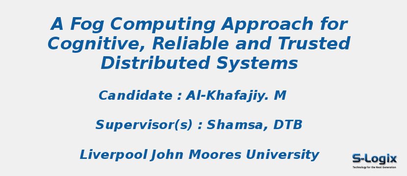A Fog Computing Approach for Cognitive, Reliable and Trusted Distributed Systems