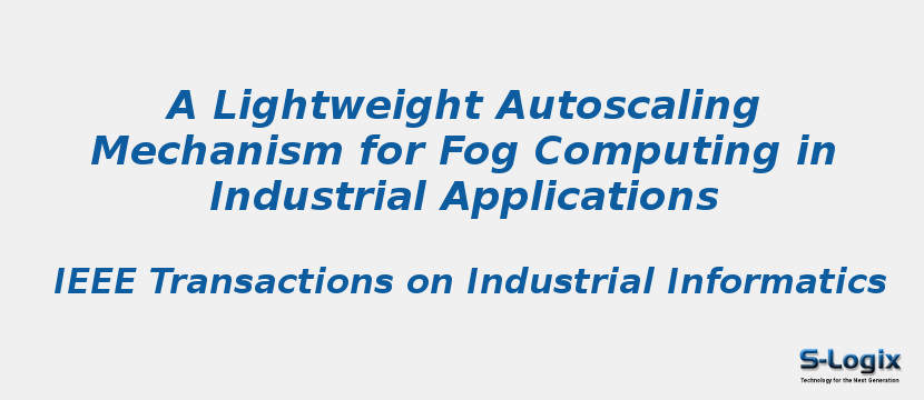A Lightweight Autoscaling Mechanism for Fog Computing in Industrial Applications
