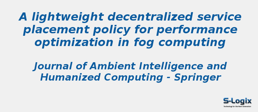 A lightweight decentralized service placement policy for performance optimization in fog computing