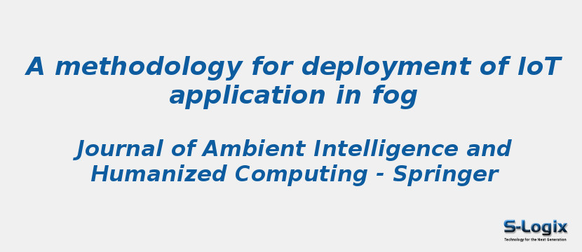 A methodology for deployment of IoT application in fog