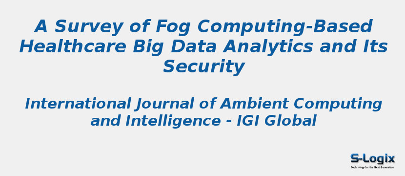 A Survey of Fog Computing-Based Healthcare Big Data Analytics and Its Security