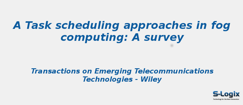A Task scheduling approaches in fog computing: A survey